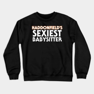 Haddonfield's Sexiest Babysitter Crewneck Sweatshirt